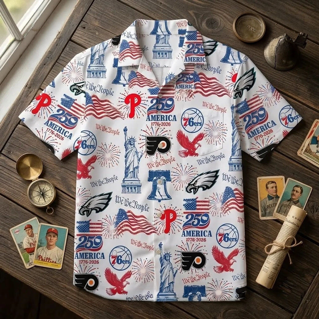 Philadelphia Teams America 250th Anniversary Patriotic Hawaiian Shirt Philadelphia Pride Gifts
