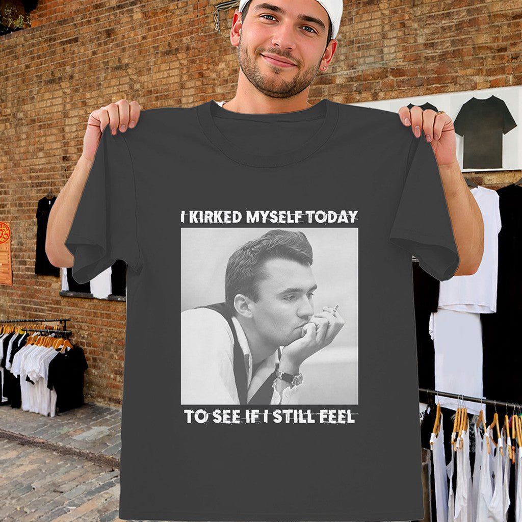I Kirked Myself Today Shirt Kirkification Viral Meme Parody Tee Present For Friends