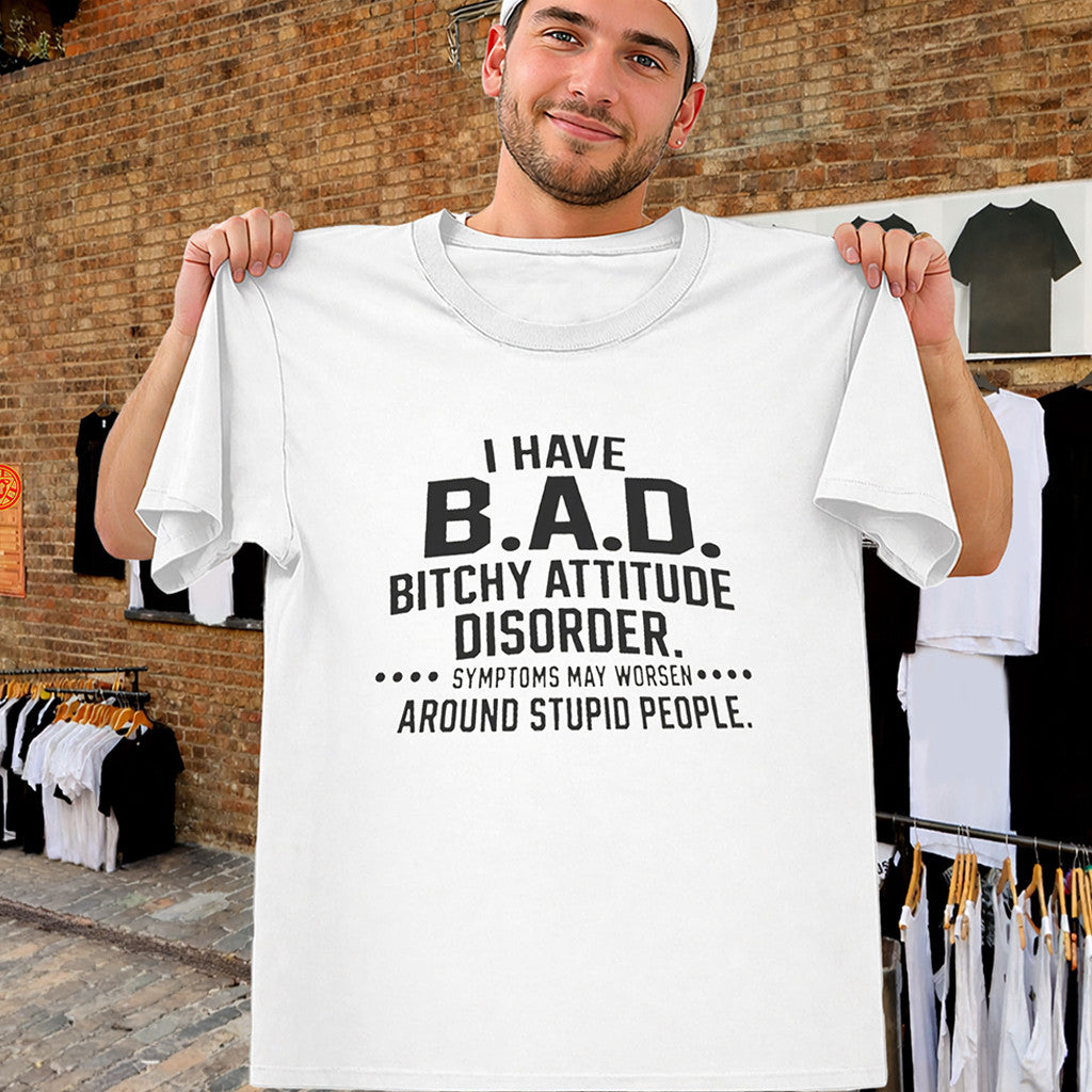 Bad Bitchy Attitude Disorder Shirt T-Shirt Meme Sarcastic Attitude Shirt Funny Gag Gifts