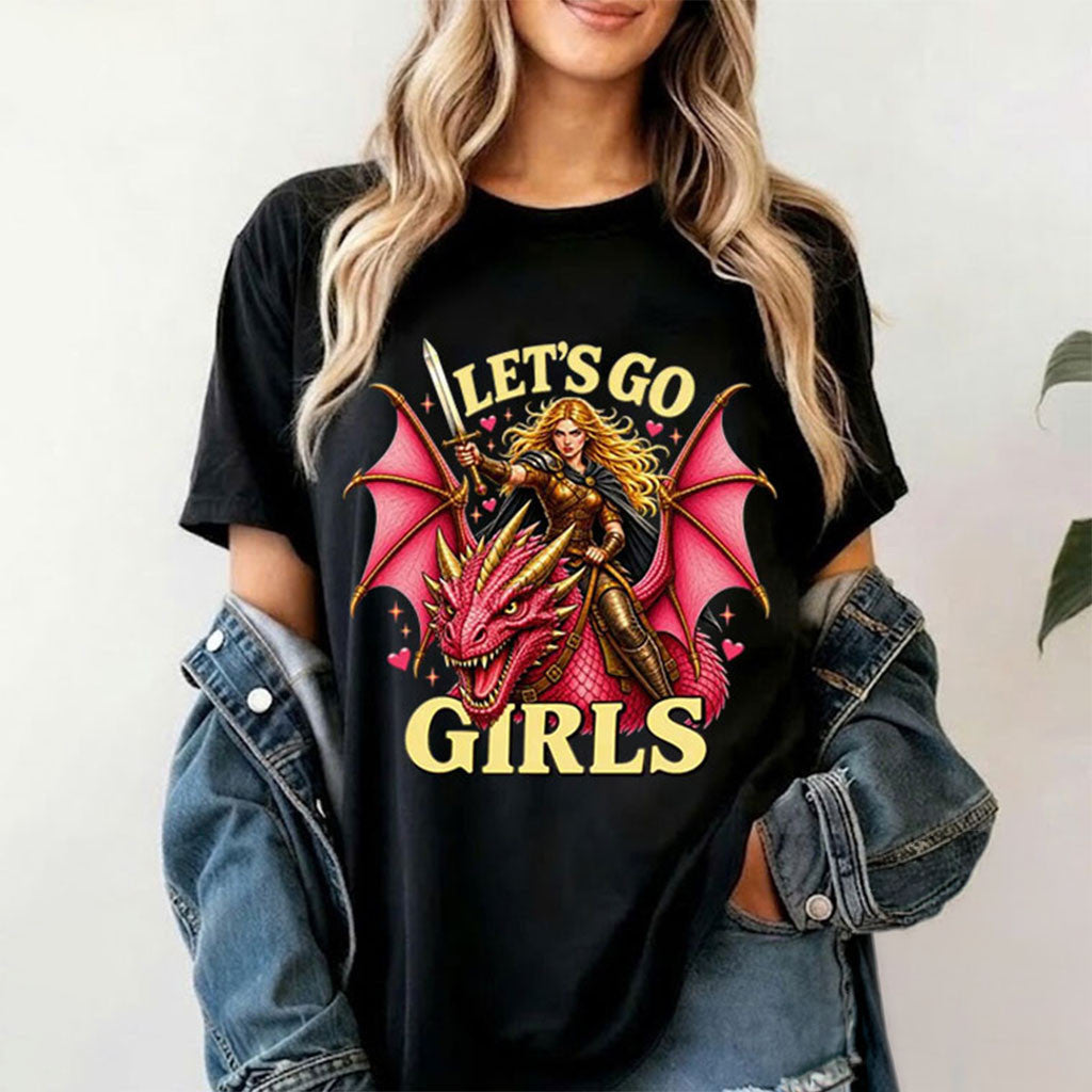 Let's Go Girls Fantasy Dragon Girl Power Warrior Woman T-Shirt Feminist Gift Ideas