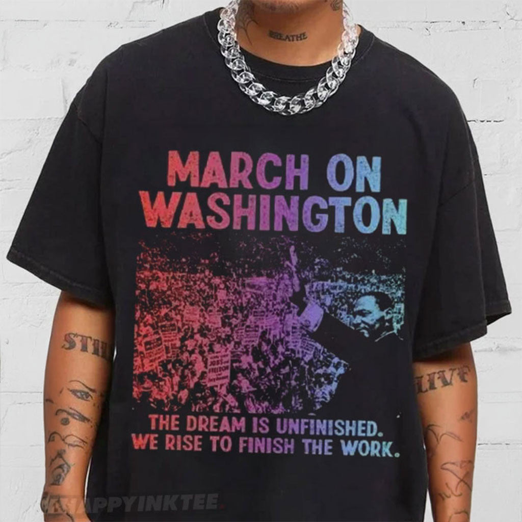 March On Washington The Dream Is Unfinished Defend The Vote People Power T-Shirt Political Gift