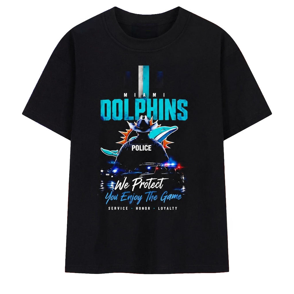 Miami Dolphins Police We Protect You Enjoy The Game Service Honor Loyalty T-Shirt Fan Merch