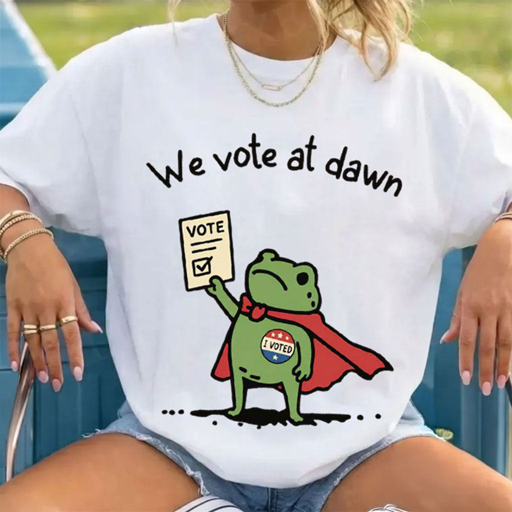 We Vote At Dawn Frog Meme All Elections Matter Liberal Civil T-Shirt Funny Political Gifts