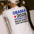 Obama 2028 Since Rules Don't Exist Anymore T-Shirt Election Parody Shirt Political Gifts