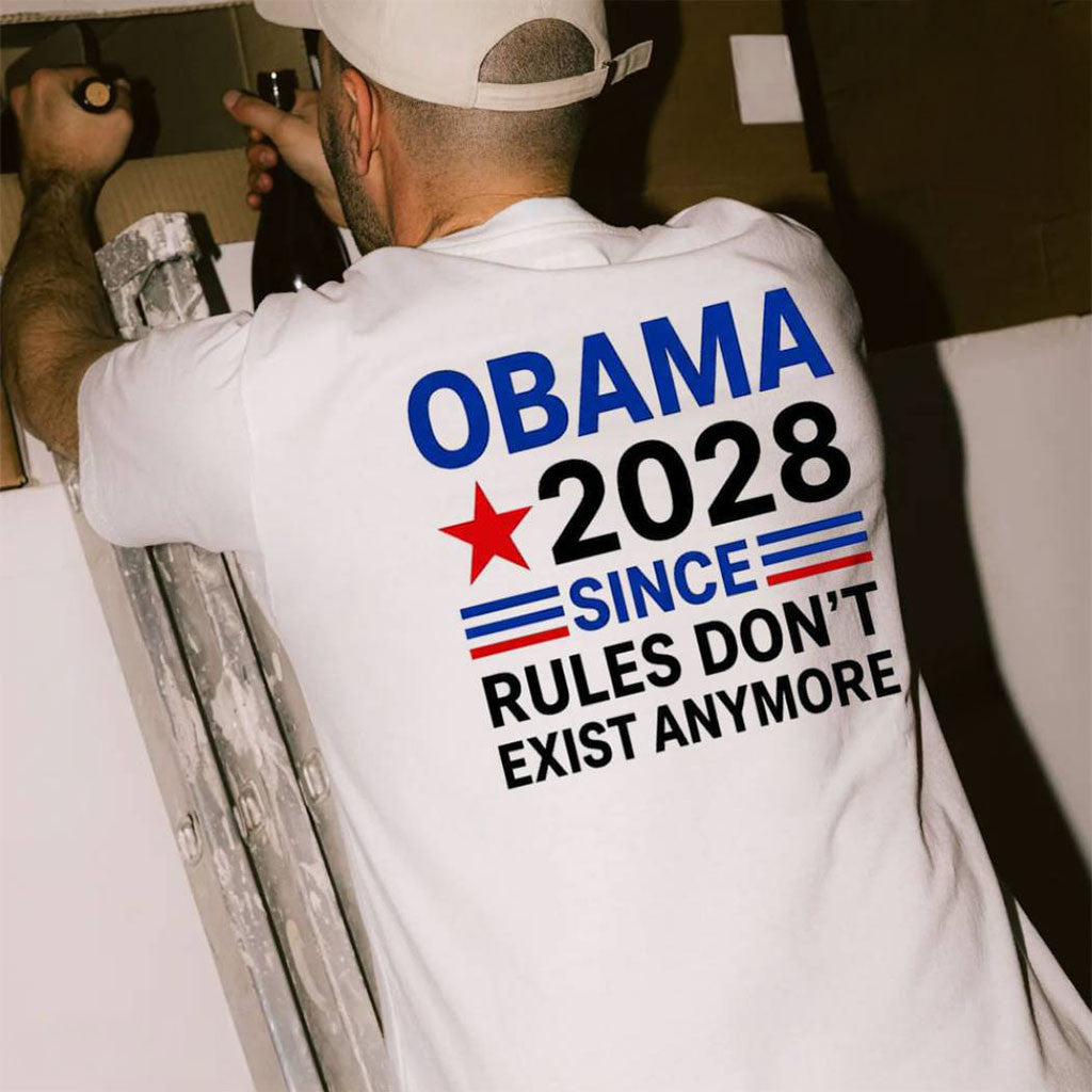 Obama 2028 Since Rules Don't Exist Anymore T-Shirt Election Parody Shirt Political Gifts
