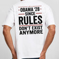 Obama 2028 Since Rules Don't Exist Anymore T-Shirt Funny Political Shirt Election Outfits