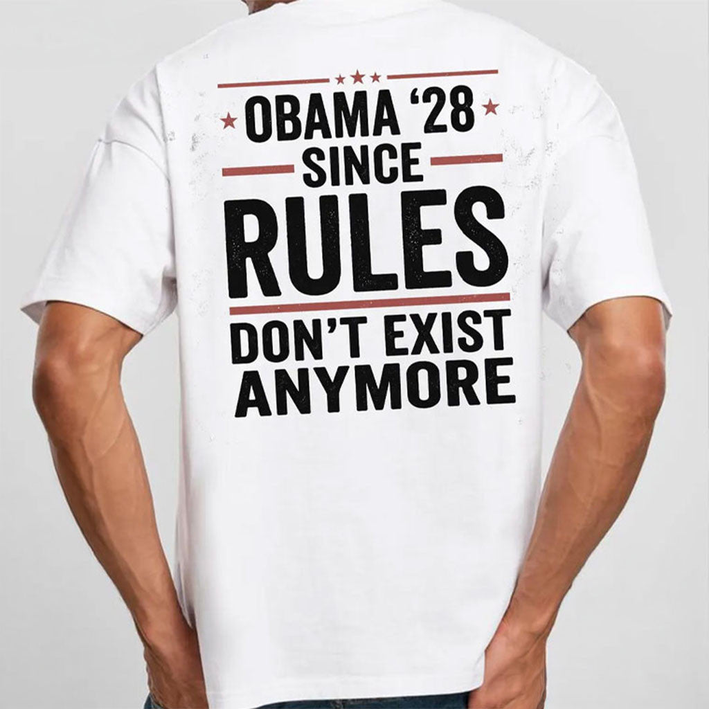 Obama 2028 Since Rules Don't Exist Anymore T-Shirt Funny Political Shirt Election Outfits
