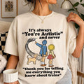 It's Always You're Autistic And Never Train T-Shirt Lover Autism Awareness Gift Ideas