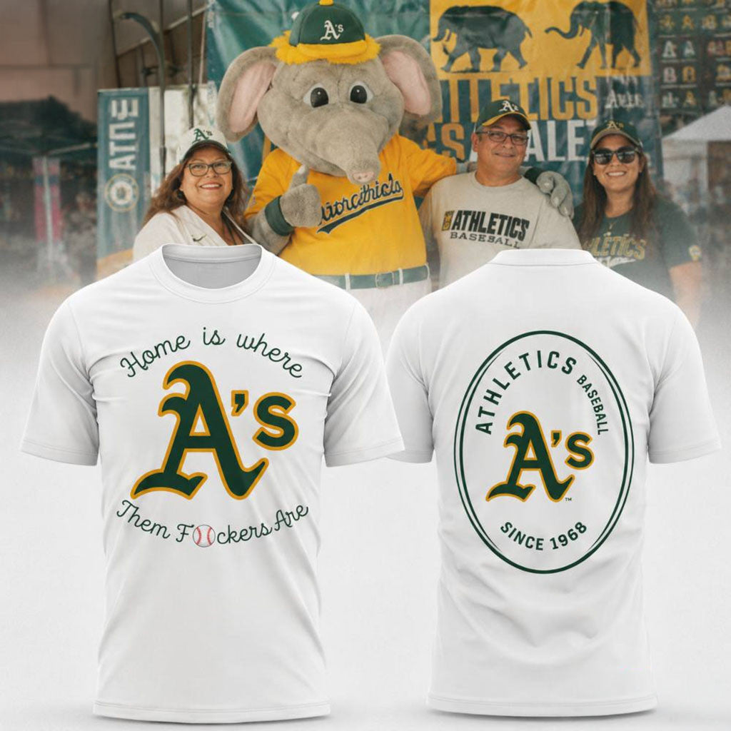 Athletics Home Is Where Them Fckers Are T-Shirt Athletics Merch Best Gifts For Fans