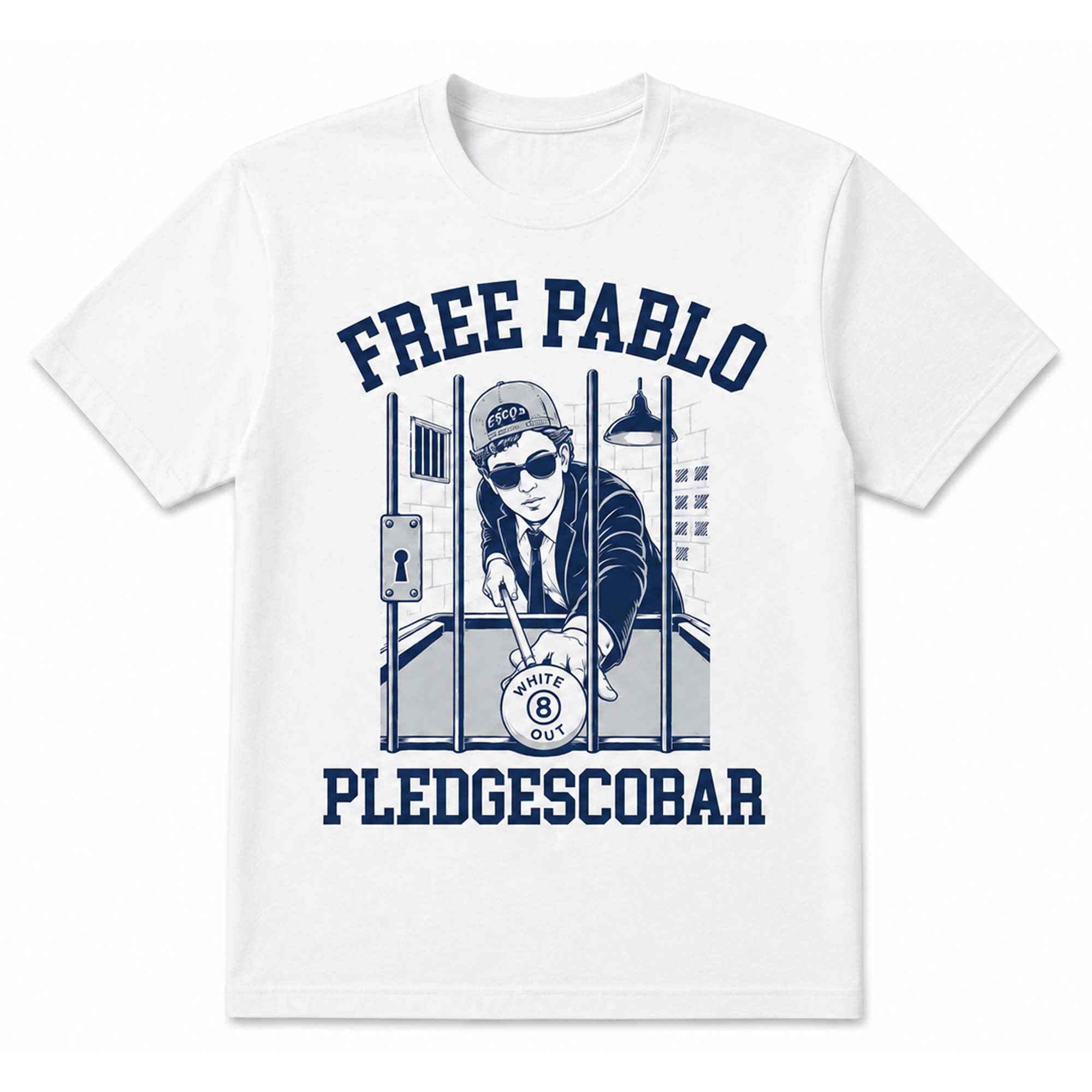 Free Pablo Pledgescobar Shirt White 8 Out Tee Funny Party Boy College Graphic T-Shirt - Merchluma