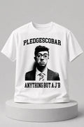 Pledgescobar Anything But A JB Shirt Funny T-Shirt Gifts For Him - Merchluma