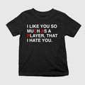 I Like You So Much As A Player That I Hate You Shirt Funny Sports T-Shirt Fan Gifts - Merchluma