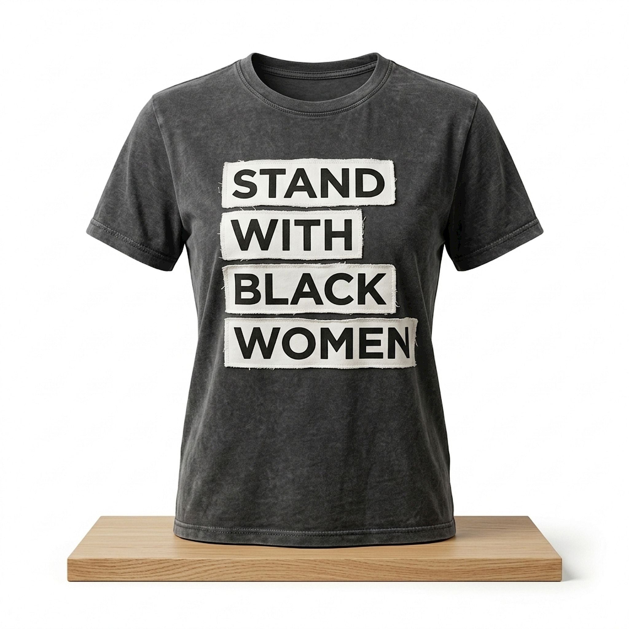 Stand With Black Women Wash Shirt Support Equality Empowerment T-Shirt Her Gifts - Merchluma