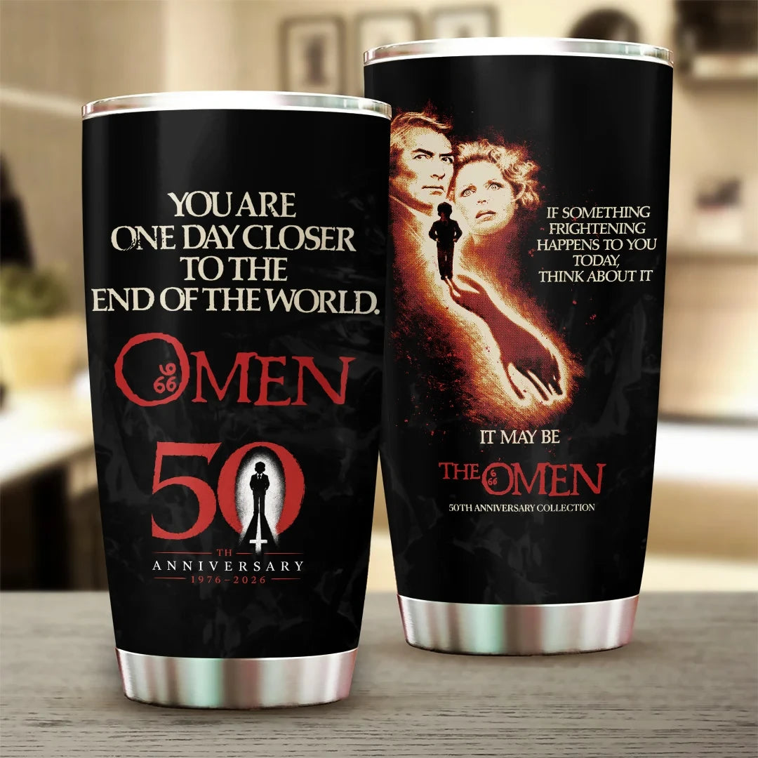 The Omen Merch 50th Anniversary You Are One Day Closer To The End The World Tumbler Fan Gifts - Merchluma