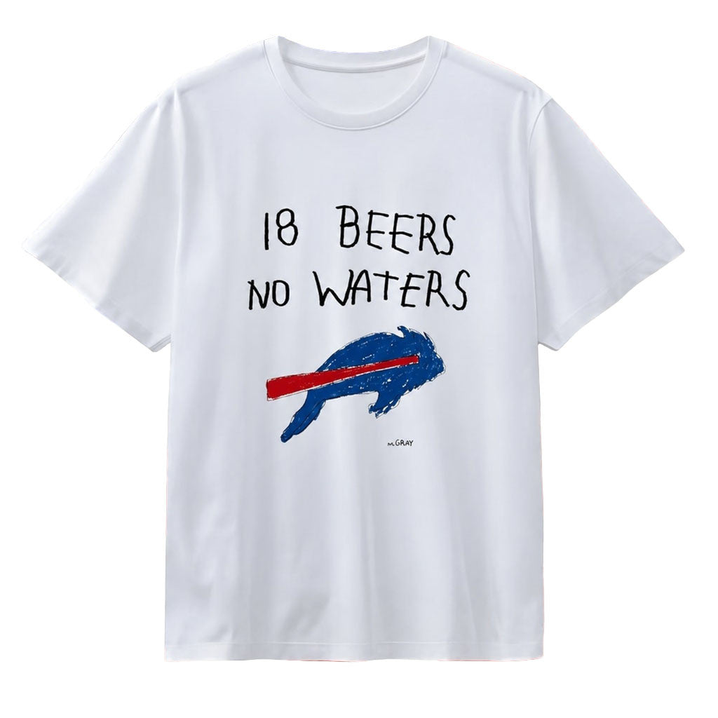 Buffalo Bills 18 Beers No Waters Football T-Shirt Bills Merch Gifts For Football Fan - Merchluma