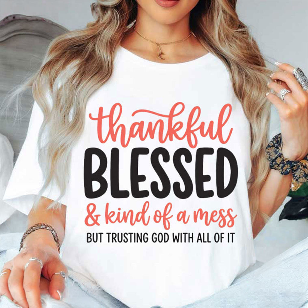Thankful Blessed Kind of A Mess But Trusting God T-Shirt Christian Shirt Inspirational Gifts - Merchluma