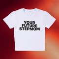 Kayla Malec Merch 2026 Your Future Stepmom Baby Tee Kayla Malecc Shirt BFF Gifts - Merchluma
