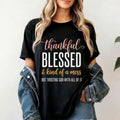 Thankful Blessed And Kind Of A Mess Trusting God Shirt Christian Faith T-Shirt Women - Merchluma