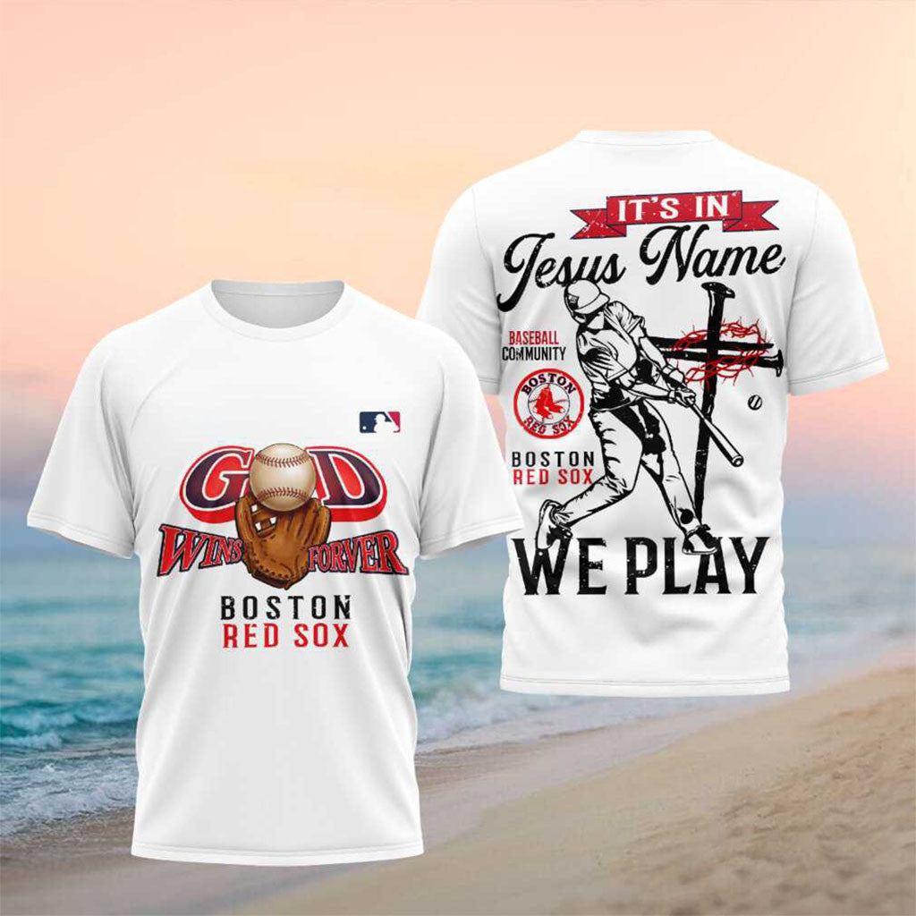 Boston Red Sox It's In Jesus Name We Play Shirt Red Sox Merch Gifts For Baseball Lovers - Merchluma