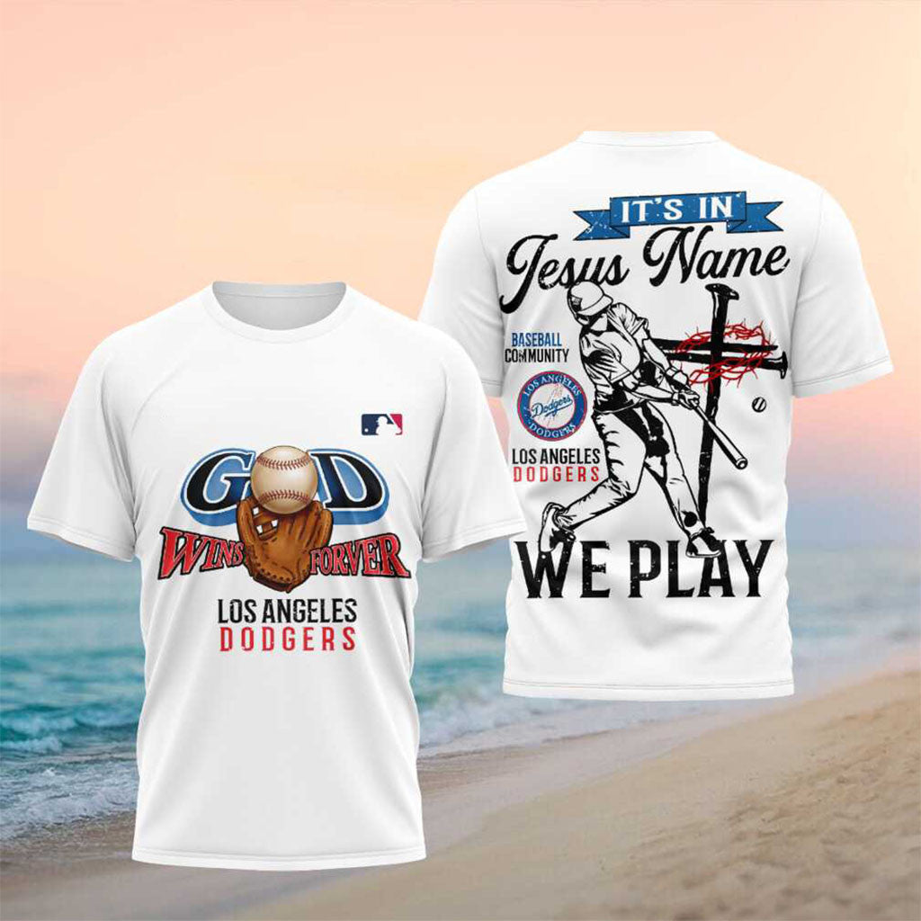 Los Angeles Dodgers It's In Jesus Name We Play Shirt Dodgers Merch Best Gifts For Baseball Fans - Merchluma
