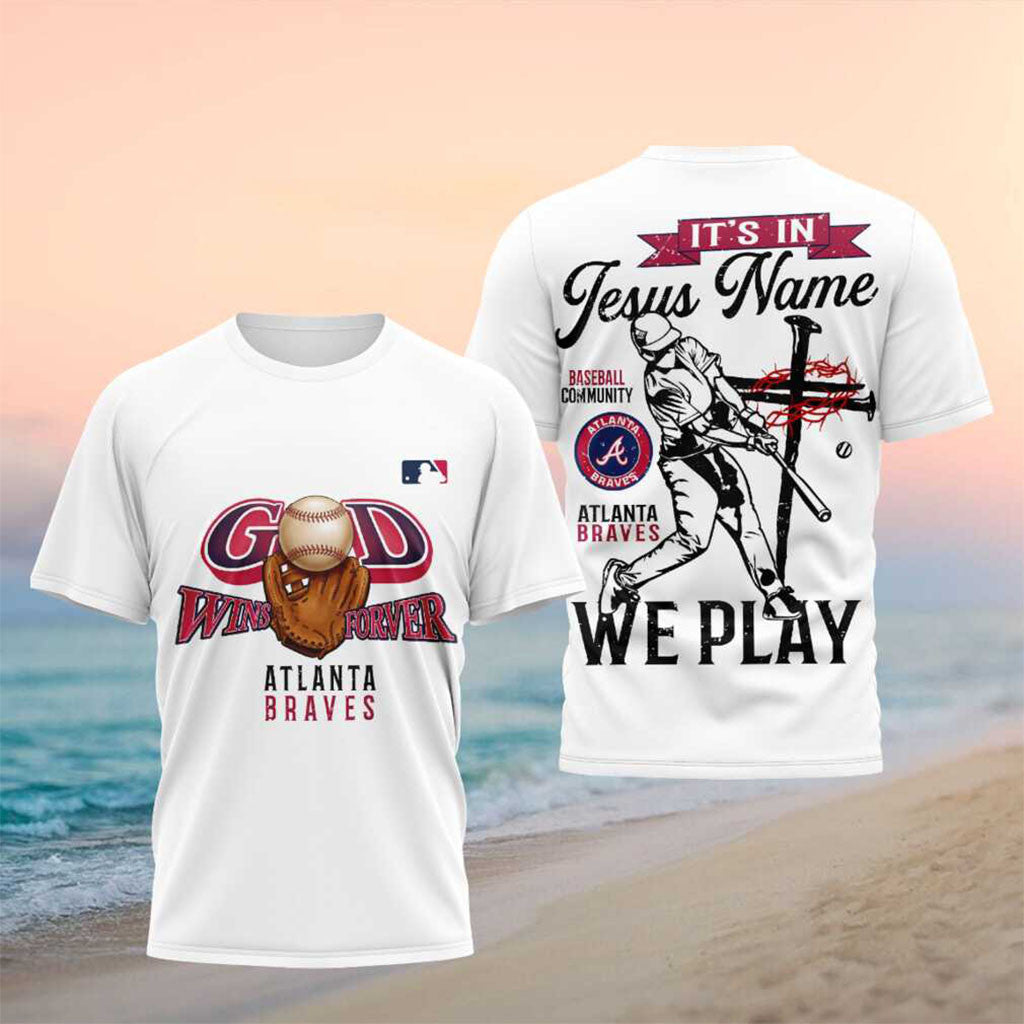 Atlanta Braves Baseball It's In Jesus Name We Play Shirt Braves Merch Gifts For Baseball Fans - Merchluma