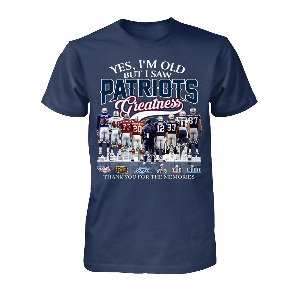 New England Patriots Yes I'm Old But I Saw Greatness T-Shirt Patriots Merch Brother Gifts - Merchluma