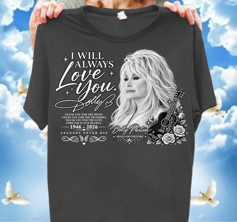 Dolly Parton Merch I Will Always Love You Dolly T-Shirt 1946 2026 RIP Dolly Parton Shirt Gifts - Merchluma