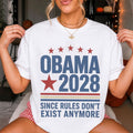 Obama 2028 Since Rules Don't Exist Anymore Shirt Funny Election Political T-Shirt Supporter Gifts - Merchluma