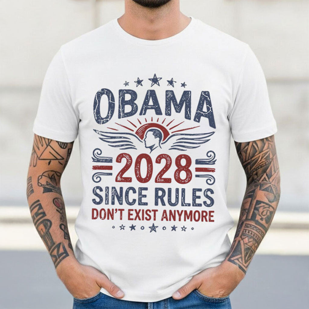 Obama 2028 Since Rules Don't Exist Anymore Shirt Humor Political T-Shirt Obama 2028 Merchandise - Merchluma