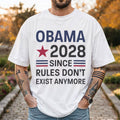 Obama 2028 Since Rules Don't Exist Anymore Shirt Political T-Shirt Obama 2028 Merch Fan Gifts - Merchluma