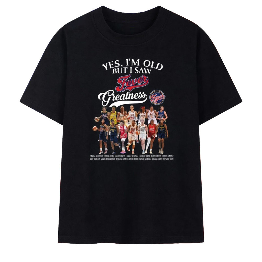 Yes I'm Old But I Saw Fever Greatness Basketball Players Signatures Shirt Indiana Fever Merch - Merchluma