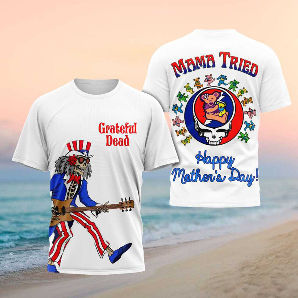 Grateful Dead Skeleton Mama Tried Happy Mothers Day Shirt Grateful Dead Merch Her Gifts - Merchluma