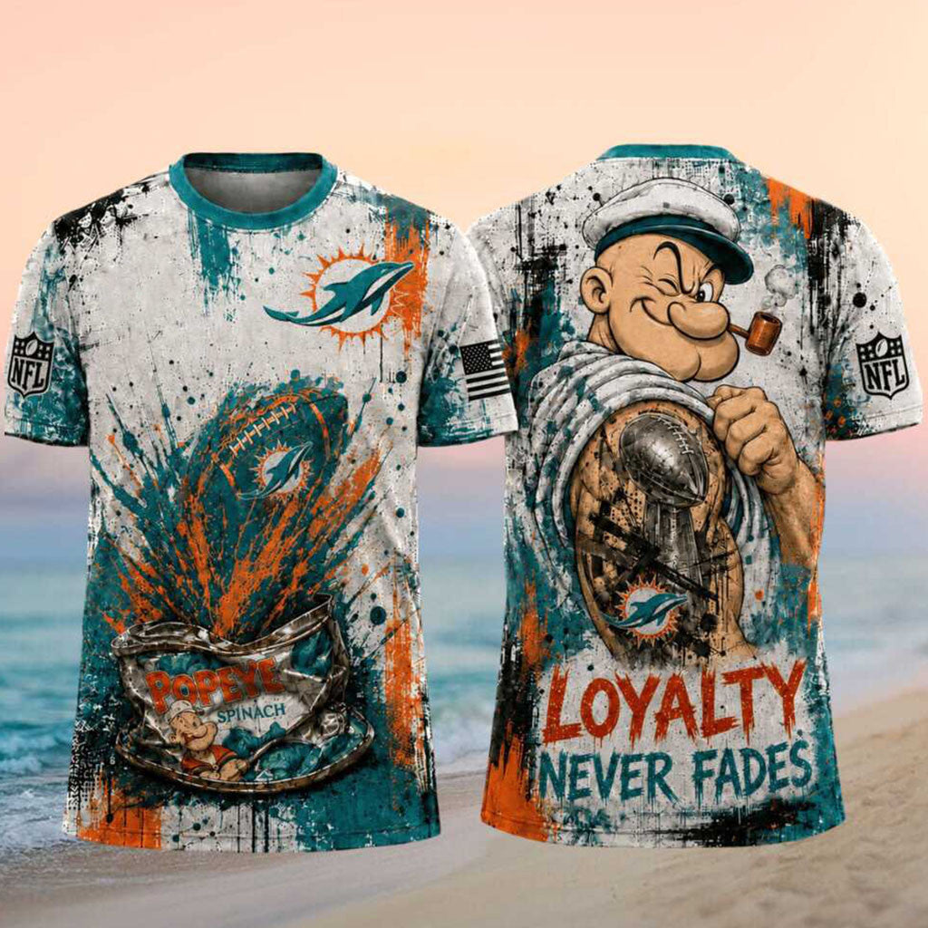 Miami Dolphins Popeye Loyalty Never Fades Football Shirt Dolphins Merch Gift Ideas For Fans - Merchluma