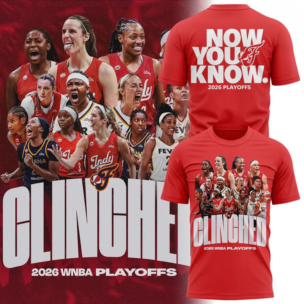 Indiana Fever 2026 WNBA Playoffs Clinched T-Shirt Now You Know Shirt Indiana Fever Merch - Merchluma