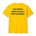 God Forbid A White Boy Get A Little Locomotion Shirt Funny Saying Tee Humorous Gifts - Merchluma