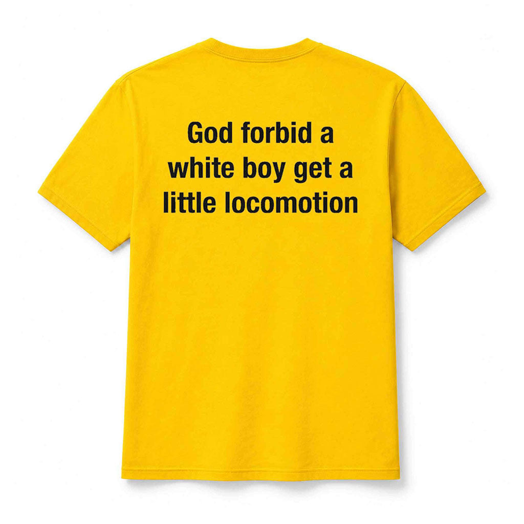 God Forbid A White Boy Get A Little Locomotion Shirt Funny Saying Tee Humorous Gifts - Merchluma