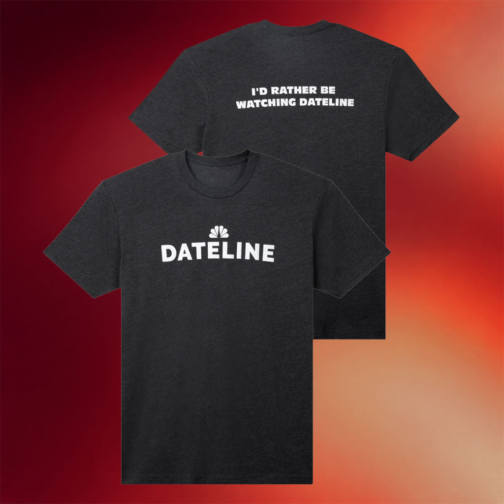 Dateline NBC Merch 2026 DATELINE Rather Be Watching Dateline T-Shirt Him Gifts - Merchluma