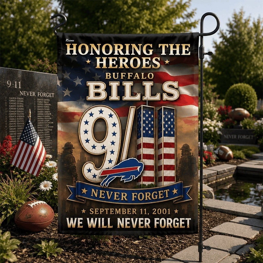 Buffalo Bills We Will Never Forget 9 11 Flag Honoring The Heroes Bills Merch Patriot Day Decor - Merchluma