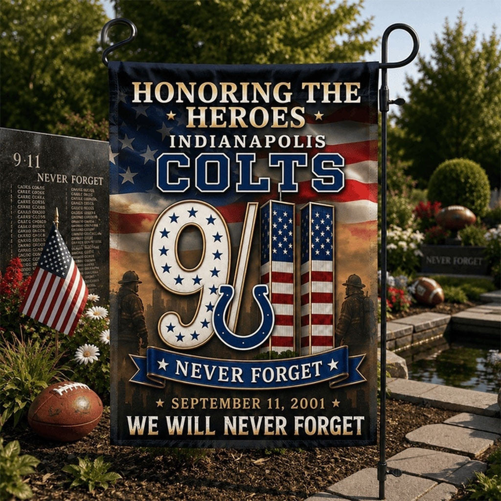 Indianapolis Colts We Will Never Forget 9 11 Flag Honoring The Heroes Colts Merch Patriot Day Decor - Merchluma