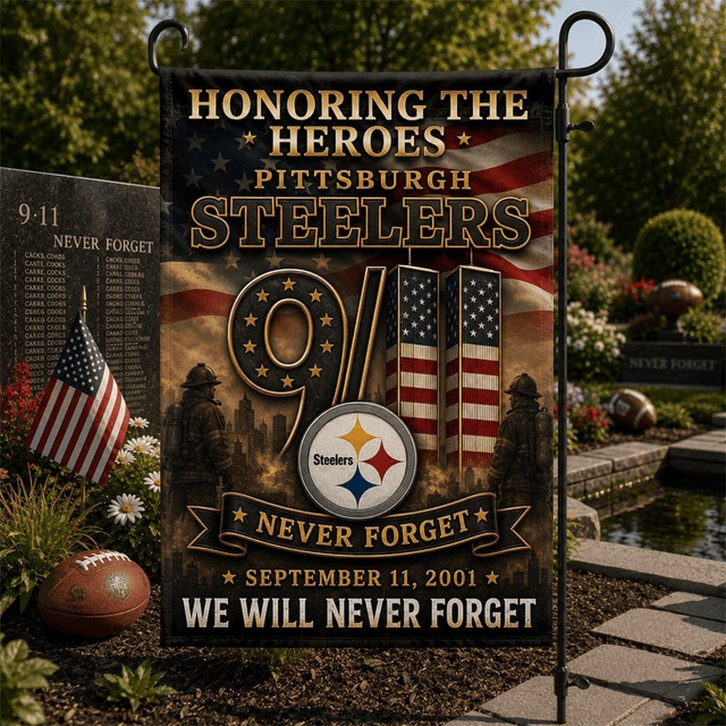 Pittsburgh Steelers We Will Never Forget 9 11 Flag Honoring The Heroes Steelers Merch Patriot Day - Merchluma