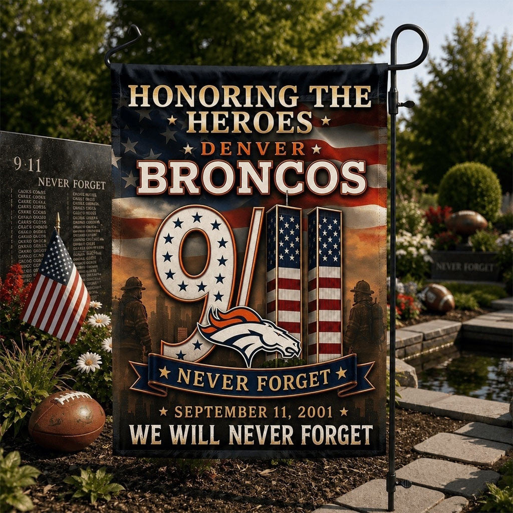 Denver Broncos We Will Never Forget 9 11 Flag Honoring The Heroes Broncos Merch Patriot Day Gifts - Merchluma