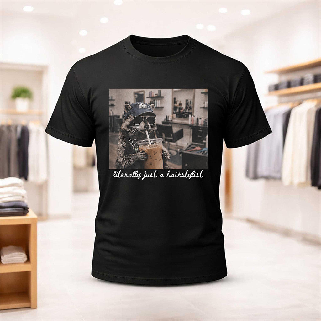 Literally Just A Hairstylist Raccoon Shirt Funny Hair Salon T-Shirt Gift Ideas For Friends - Merchluma
