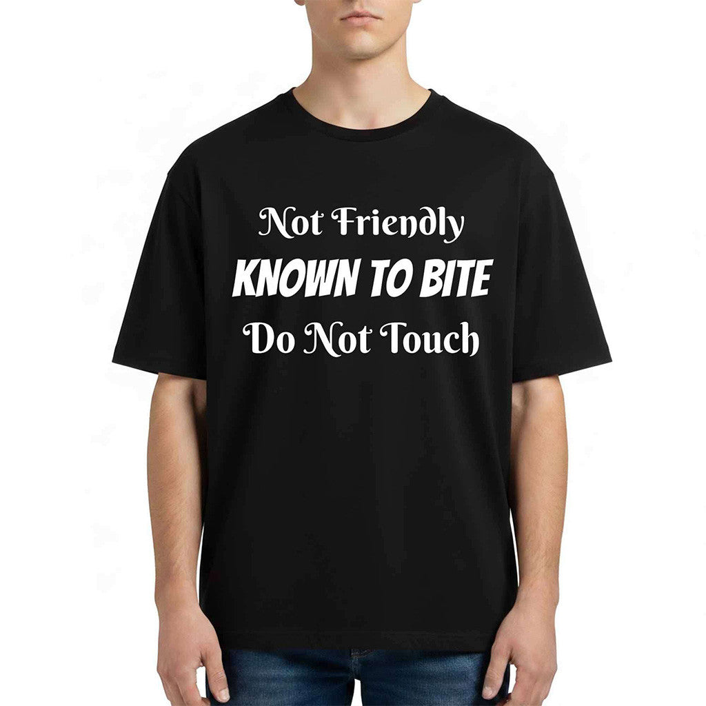 Not Friendly Known To Bite Do Not Touch Shirt Funny Tee Anti Social Gifts Ideas - Merchluma