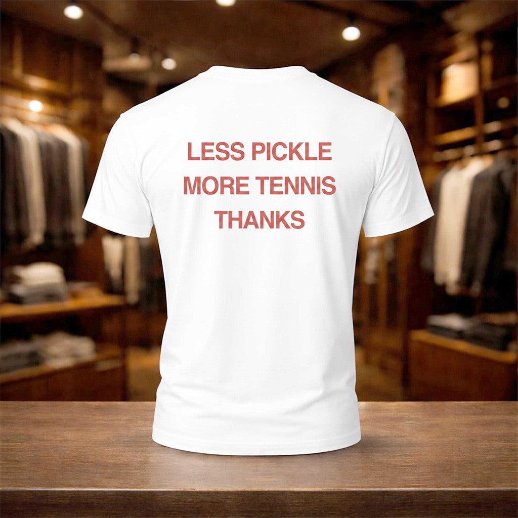 Less Pickle More Tennis Thanks Shirt Joke Meme Tee Funny Tennis Player Gift Ideas - Merchluma