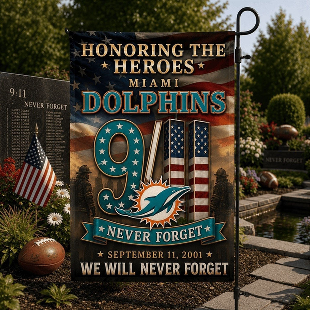 Miami Dolphins We Will Never Forget 9 11 Flag Honoring The Heroes Dolphins Merch Patriotic Decor - Merchluma