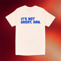 Pod Save America Merch 2026 It's Not Great Dan T-Shirt Politics Podcast Fan Apparel - Merchluma