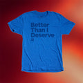 The Ramsey Show Merch 2026 Better Than I Deserve T-Shirt Present For Brothers - Merchluma