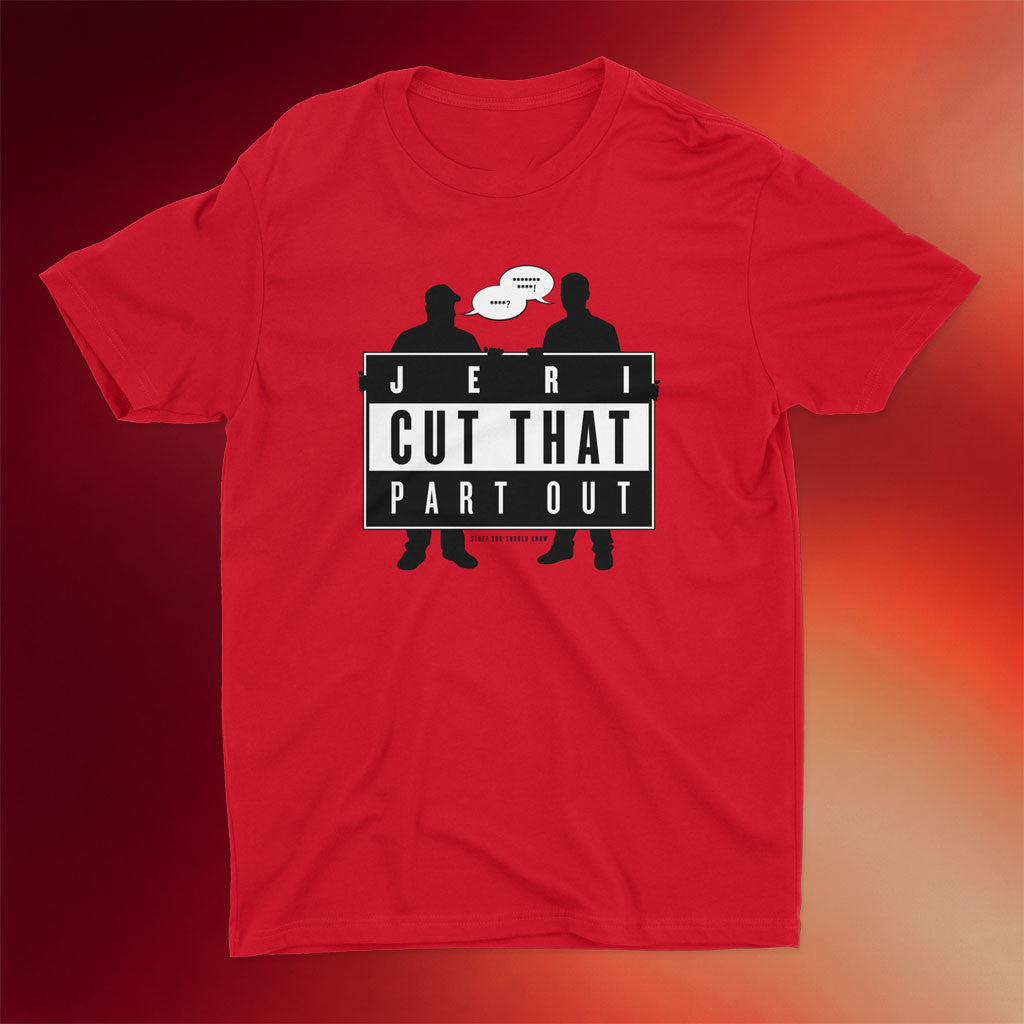 Stuff You Should Know Merch 2026 Jeri Cut That Part Out T-Shirt Gifts For A Podcast Lover - Merchluma