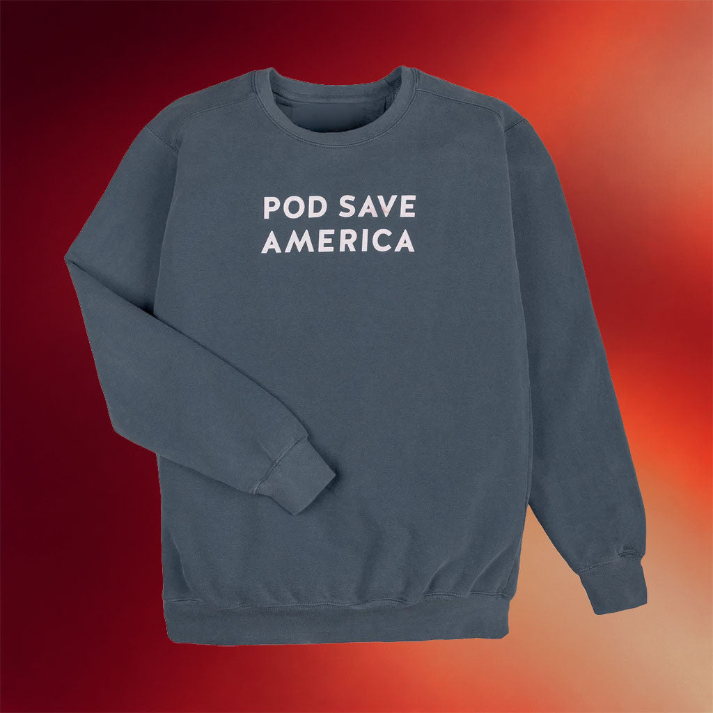Pod Save America Merch 2026 Pod Save America Sweatshirt Politics Podcast Fan Clothing - Merchluma