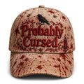 2026 Probably Cursed Bloody Raven Halloween Hat Spooky Season Cap Halloween Gifts Ideas - Merchluma